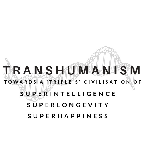 Transhumanism - towards a triple S civilisation